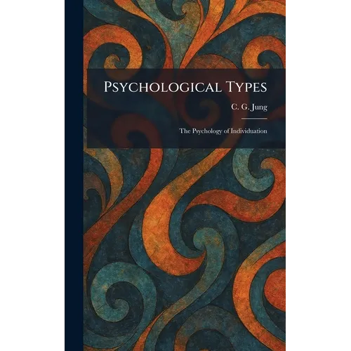 Psychological Types: The Psychology of Individuation