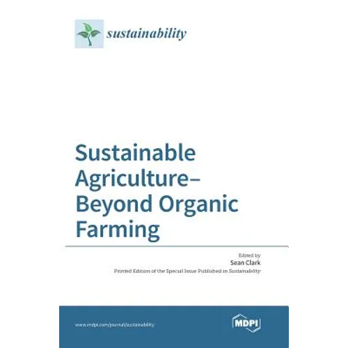 Sustainable Agriculture-Beyond Organic Farming
