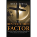 The Resurrection Factor: Compelling Evidence Which Proves the Resurrection of Jesus Christ