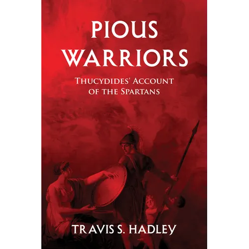 Pious Warriors: Thucydides' Account of the Spartans