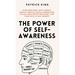 The Power of Self-Awareness: Raise Emotional Intelligence, Identify Mental Blocks, Understand Values, Make Better Decisions, Find Your Path to Self-Gr