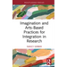 Imagination and Arts-Based Practices for Integration in Research