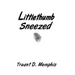 Littlethumb Sneezed