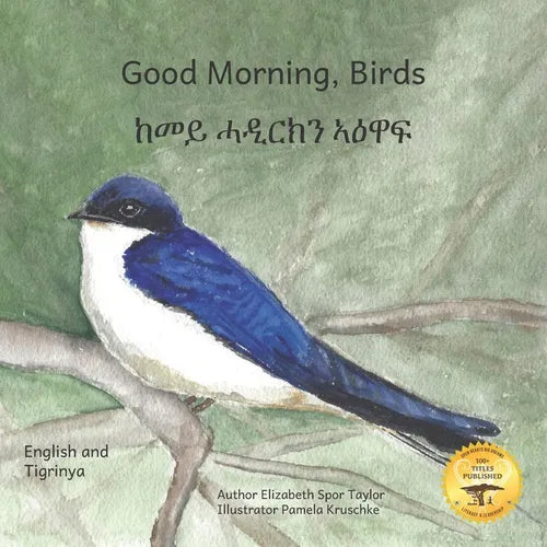 Good Morning, Birds: How The Birds Of Ethiopia Greet The Day in Tigrinya and English - Paperback