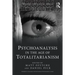 Psychoanalysis in the Age of Totalitarianism
