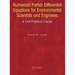 Numerical Partial Differential Equations for Environmental Scientists and Engineers: A First Practical Course
