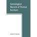 Genealogical records of Thomas Burnham, the emigrant, who was among the early settlers at Hartford, Connecticut, U.S. America, and his descendants