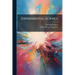 Experimental Science: An Elementary Course of Physics and Chemistry