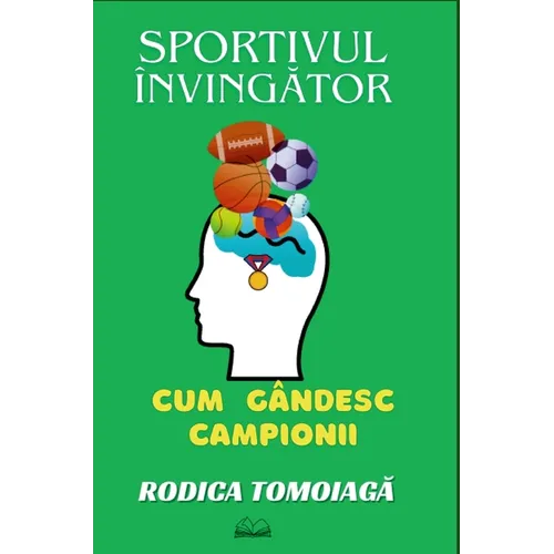 Sportivul Învingător: Cum gândesc campionii