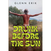 Drunk before the Sun
