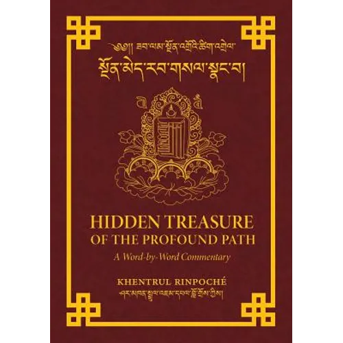 Hidden Treasure of the Profound Path: A Word-by-Word Commentary on the Kalachakra Preliminary Practices