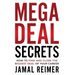 Mega Deal Secrets: How to Find and Close the Biggest Deal of Your Career