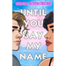 Until You Say My Name: A trans romance and celebration of the queer community