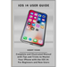 iOS 14 User Guide: Complete and Illustrated Manual with Tips and Tricks to Master Your iPhone with the iOS 14. For Beginners and New User