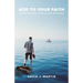 Add to Your Faith: Going Beyond Your Given Measure