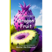 It's Time to Eat a Dragon Fruit
