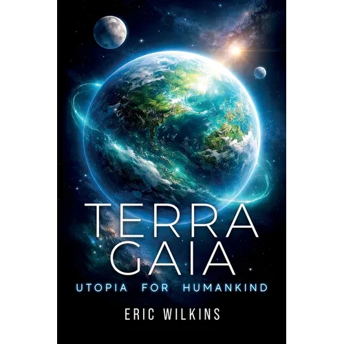 Terra Gaia: Utopia for Humankind