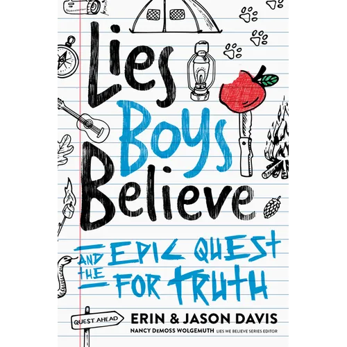 Lies Boys Believe: And the Epic Quest for Truth