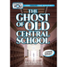 The Ghost of Old Central School: A Spooky Interactive Mystery for Kids Ages 9-13