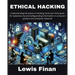 Ethical Hacking: Understanding the basics of Hacking Tools and Techniques for Cybersecurity and Safeguarding Information in computer sy