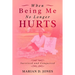 When Being Me No Longer Hurts