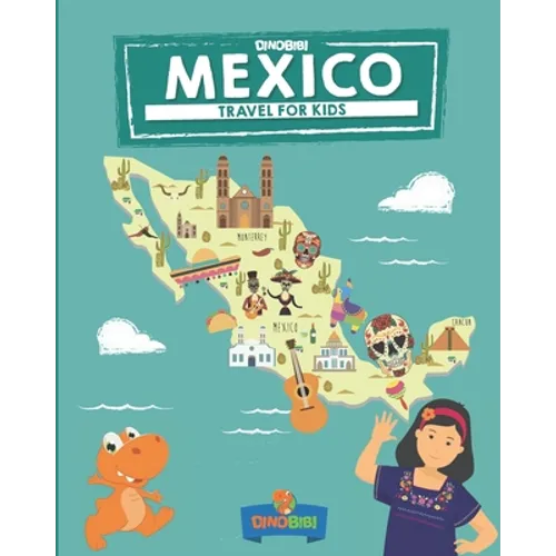 Mexico: Travel for kids: The fun way to discover Mexico