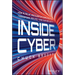 Inside Cyber: How Ai, 5g, Iot, and Quantum Computing Will Transform Privacy and Our Security