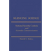 Silencing Science: National Security Controls & Scientific Communication
