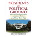 Presidents on Political Ground: Leaders in Action and What They Face