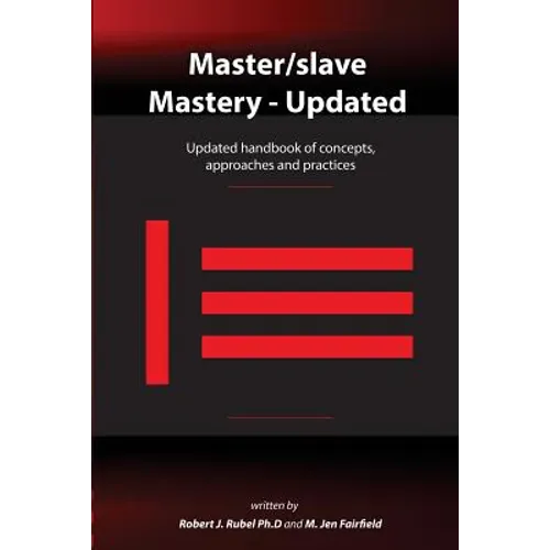 Master/slave Mastery: Updated handbook of concepts, approaches, and practices