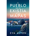 El pueblo que no existía en los mapas