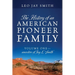 The History of an American Pioneer Family: Volume One - Ancestors of Jay L Smith