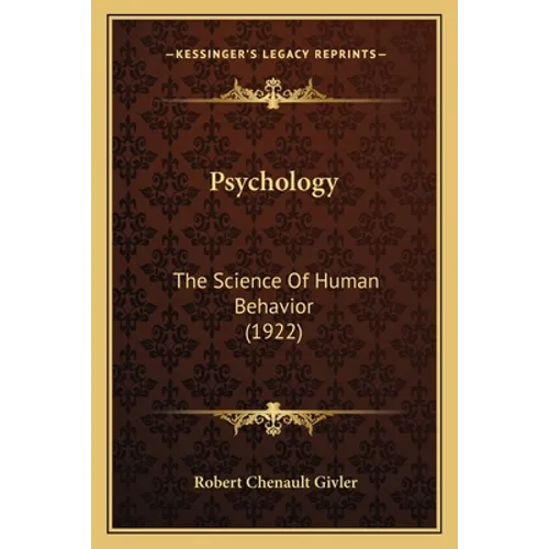 Psychology: The Science Of Human Behavior (1922)
