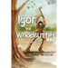 Igor the Woodcutter