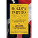 The Hollow Parties: The Many Pasts and Disordered Present of American Party Politics