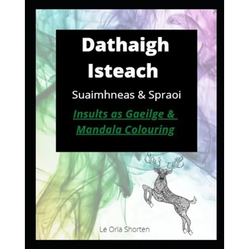 Dathaigh Isteach - Suaimhneas & Spraoi: Insults as Gaeilge & Adult Mandala Colouring book. Irish language book - Paperback