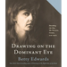 Drawing on the Dominant Eye: Decoding the Way We Perceive, Create, and Learn
