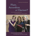 Flute, Accordion or Clarinet?: Using the Characteristics of Our Instruments in Music Therapy