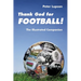 Thank God for Football!: The Illustrated Companion