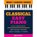 Classical Easy Piano - Most Famous Songs - Beethoven Mozart Bach Handel Chopin: Teach Yourself How to Play Popular Music for Beginners and Intermediat