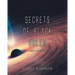Secrets of Black Holes: The Universe's Master Builders