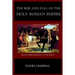 Rise and Fall of the Holy Roman Empire: From Charlemagne to Napoleon
