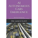 AI Autonomous Cars Emergence: Practical Advances In Artificial Intelligence and Machine Learning