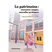 Le patrimoine: nouveaux usages, nouvelles pratiques