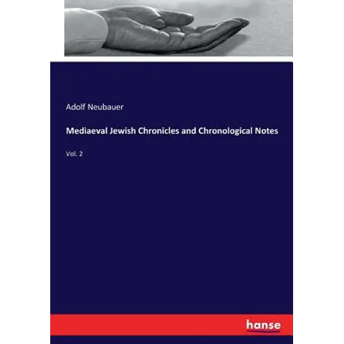 Mediaeval Jewish Chronicles and Chronological Notes: Vol. 2