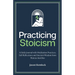 Practicing Stoicism: A Daily Journal with Meditation Practices, Self-Reflections and Ancient Wisdom from Marcus Aurelius