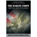 The Marine Corps Martial Arts Program: The Complete Combat System