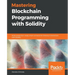 Mastering Blockchain Programming with Solidity