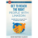 Get to Reach the Right People with LinkedIn: Locate them and get them to interact with you