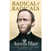 Radical of Radicals: Austin Blair: Civil War Governor-In His Own Words